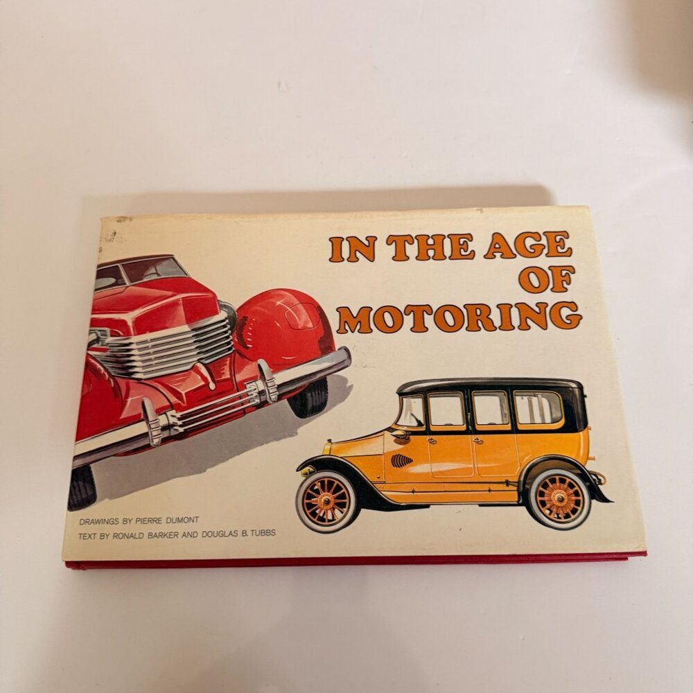In The Age Of Motoring Book By Pierre Dumont & Ronald Barker 1971 Edition